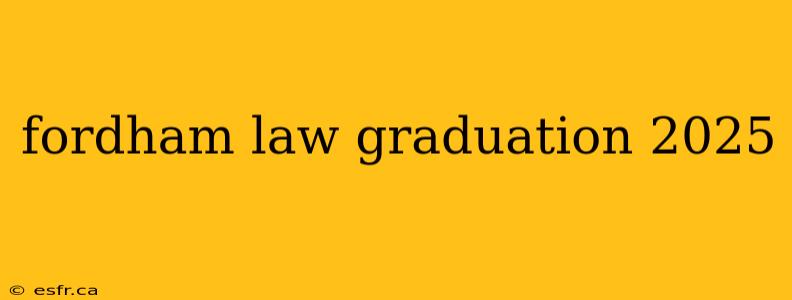 fordham law graduation 2025