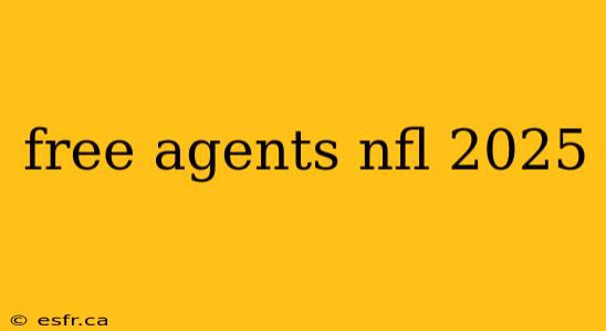 free agents nfl 2025