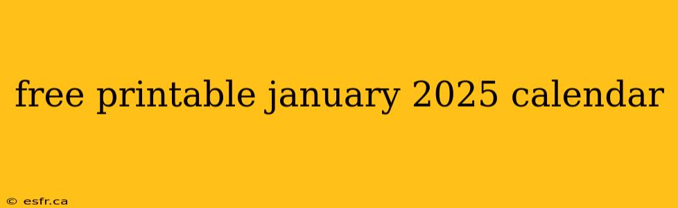 free printable january 2025 calendar