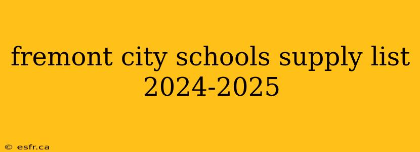 fremont city schools supply list 2024-2025