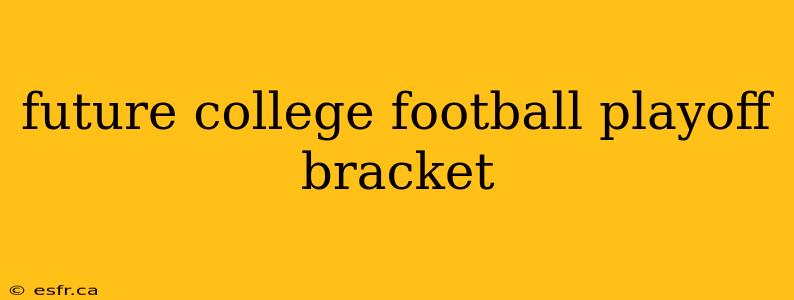 future college football playoff bracket