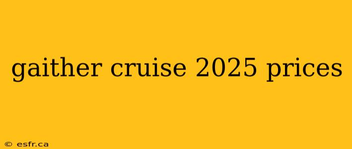 gaither cruise 2025 prices