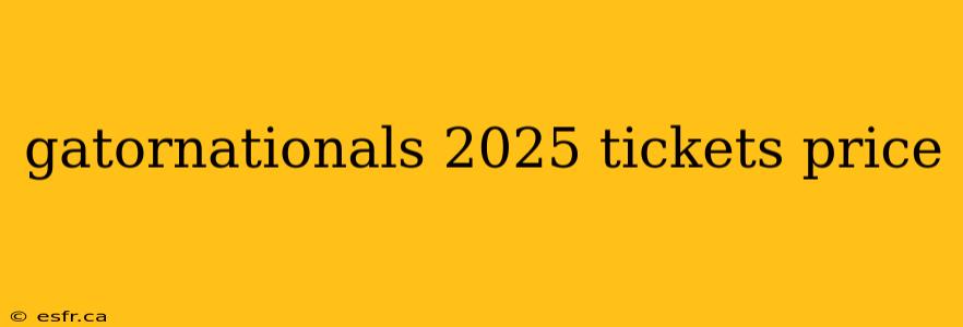 gatornationals 2025 tickets price