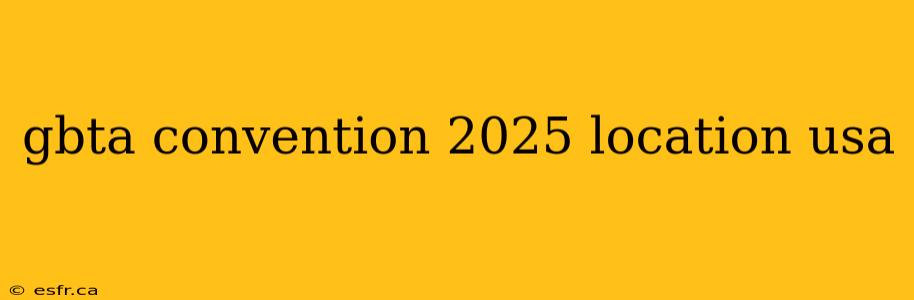 gbta convention 2025 location usa