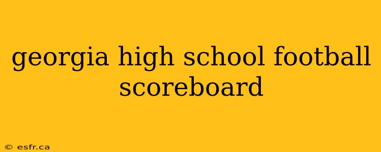 georgia high school football scoreboard