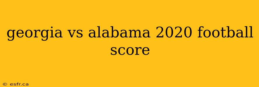 georgia vs alabama 2020 football score