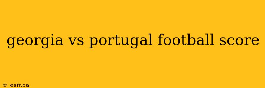 georgia vs portugal football score