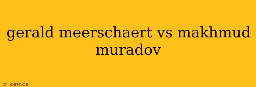 gerald meerschaert vs makhmud muradov