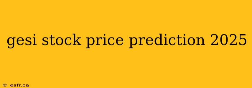 gesi stock price prediction 2025