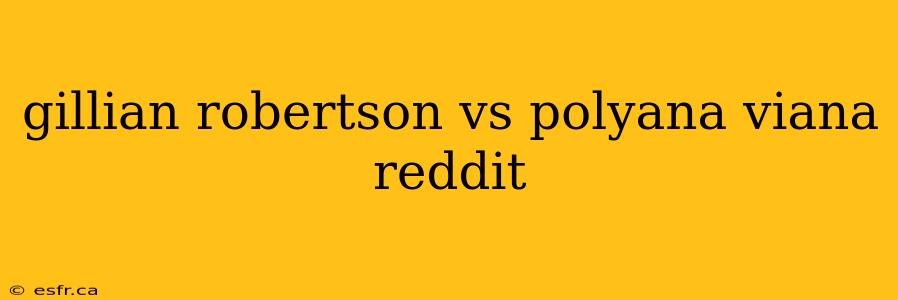 gillian robertson vs polyana viana reddit