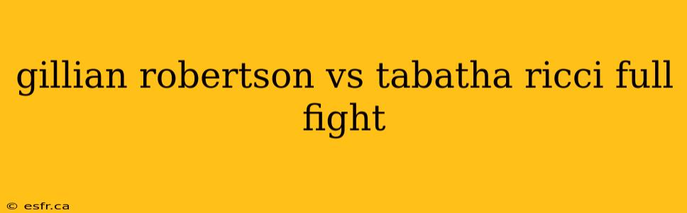 gillian robertson vs tabatha ricci full fight