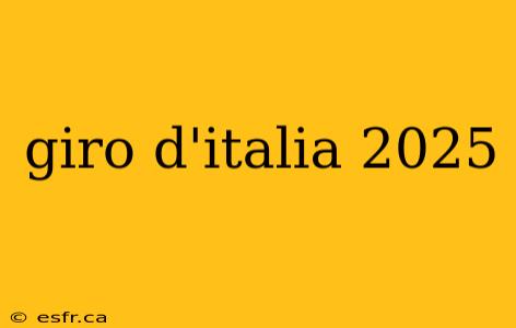 giro d'italia 2025