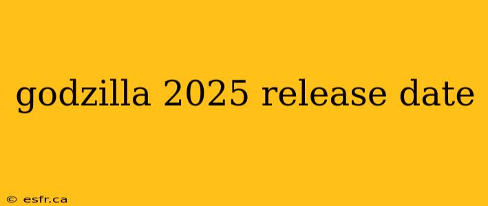 godzilla 2025 release date