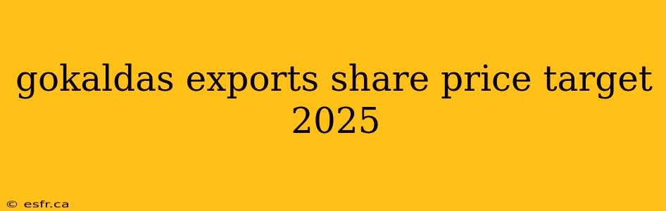 gokaldas exports share price target 2025