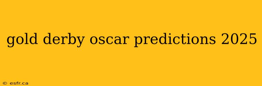 gold derby oscar predictions 2025