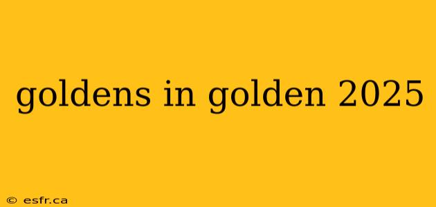 goldens in golden 2025