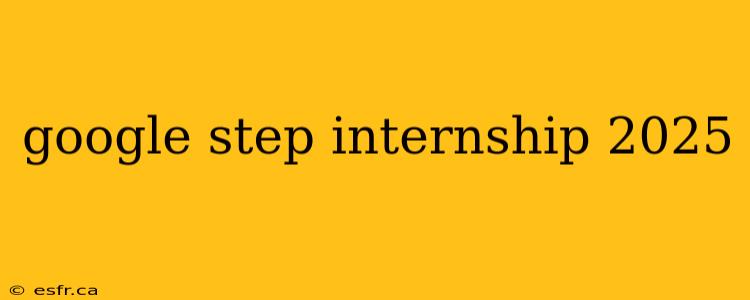 google step internship 2025