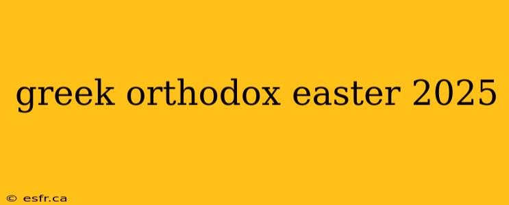 greek orthodox easter 2025