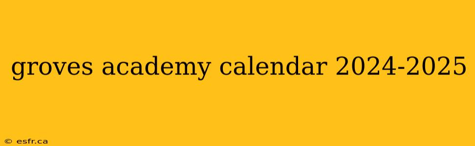 groves academy calendar 2024-2025