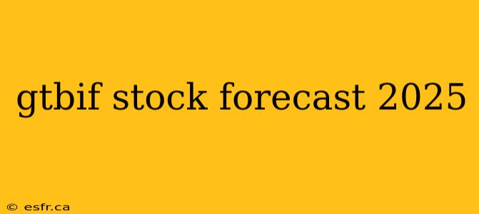 gtbif stock forecast 2025