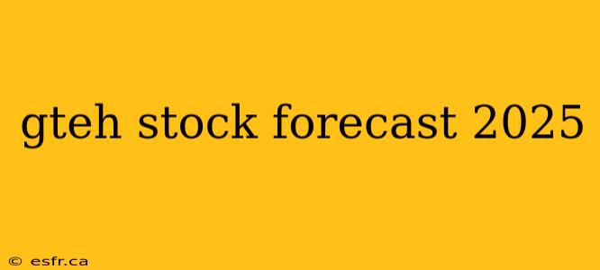 gteh stock forecast 2025