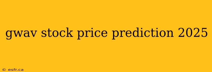 gwav stock price prediction 2025