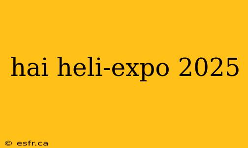 hai heli-expo 2025