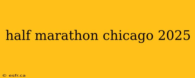 half marathon chicago 2025