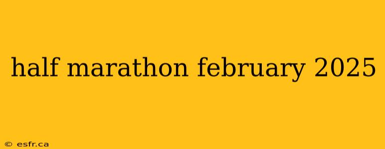 half marathon february 2025