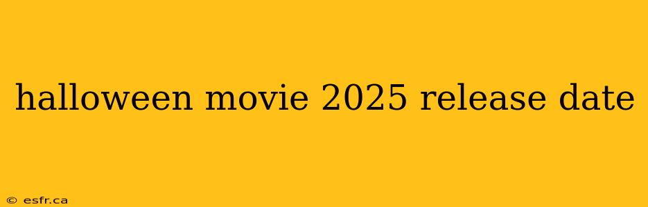 halloween movie 2025 release date