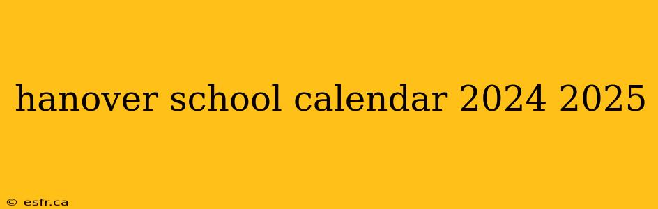 hanover school calendar 2024 2025