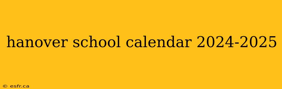 hanover school calendar 2024-2025