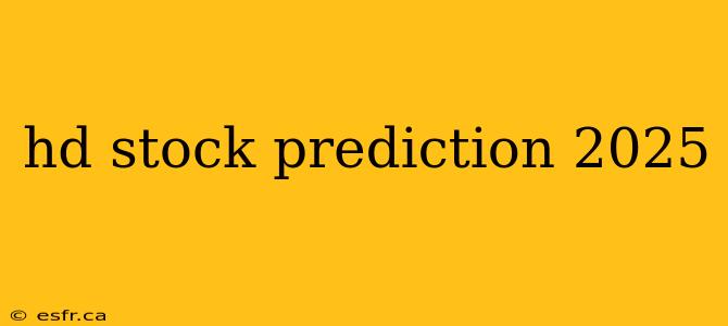 hd stock prediction 2025