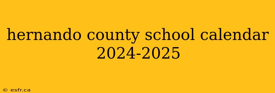 hernando county school calendar 2024-2025