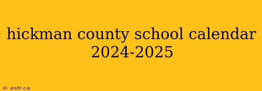 hickman county school calendar 2024-2025