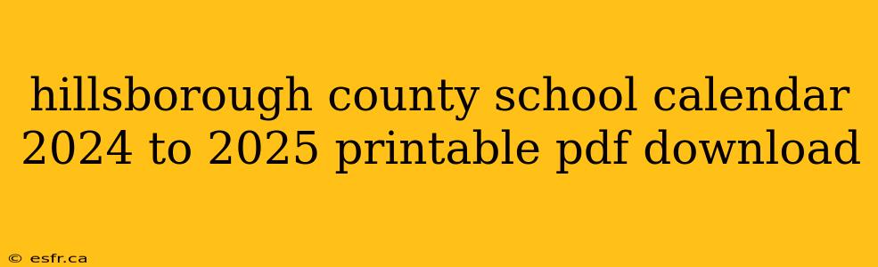 hillsborough county school calendar 2024 to 2025 printable pdf download