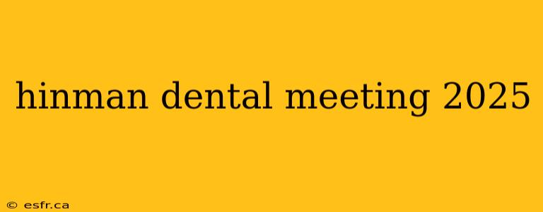 hinman dental meeting 2025