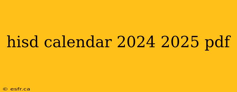 hisd calendar 2024 2025 pdf