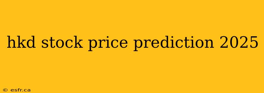 hkd stock price prediction 2025