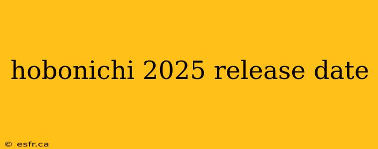 hobonichi 2025 release date