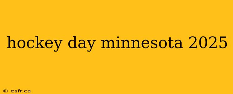 hockey day minnesota 2025