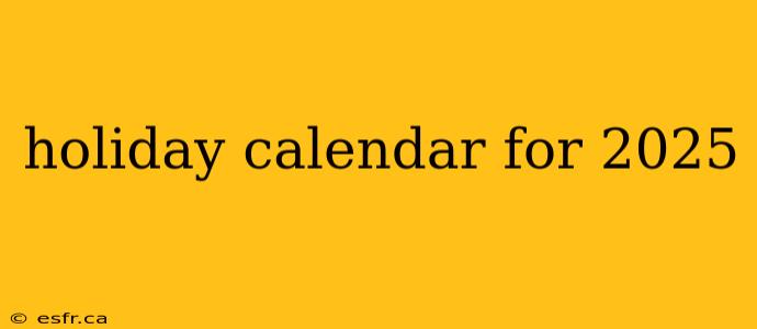 holiday calendar for 2025