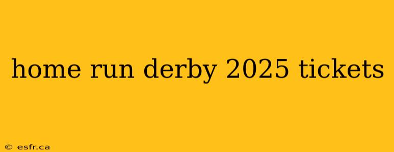 home run derby 2025 tickets