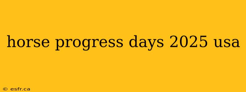 horse progress days 2025 usa