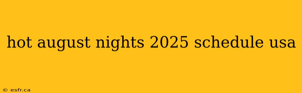 hot august nights 2025 schedule usa