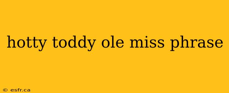 hotty toddy ole miss phrase