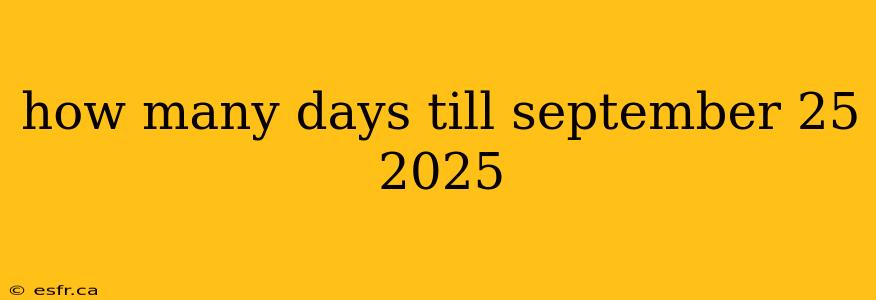 how many days till september 25 2025