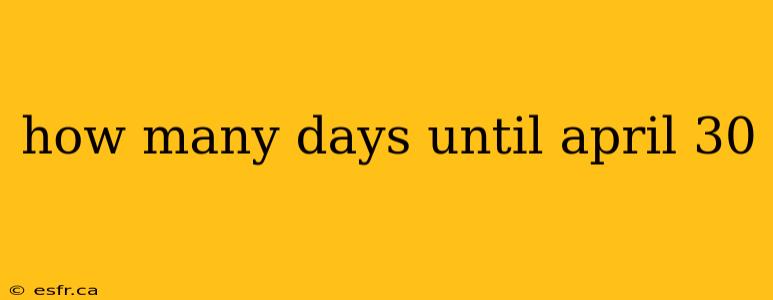 how many days until april 30