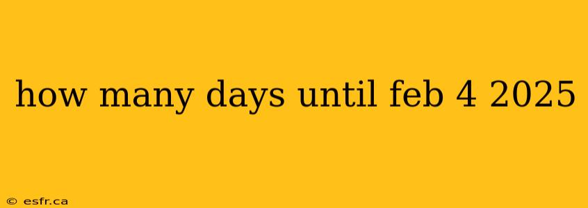 how many days until feb 4 2025