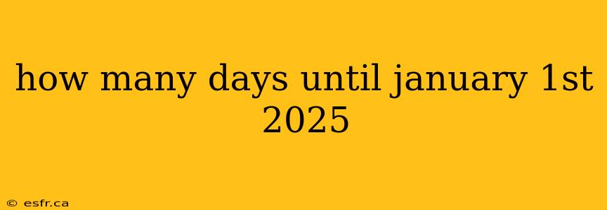 how many days until january 1st 2025